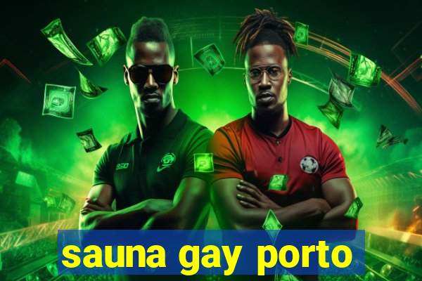 sauna gay porto